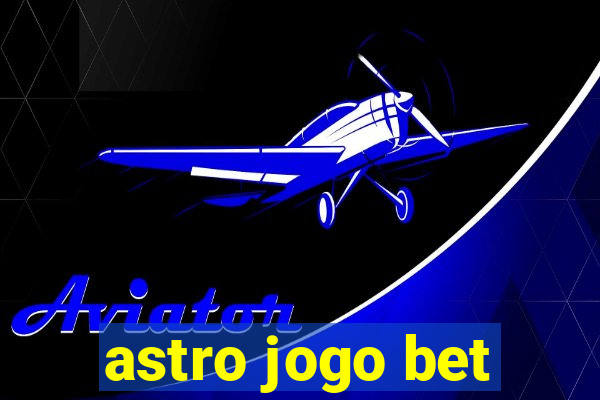 astro jogo bet