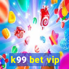 k99 bet vip