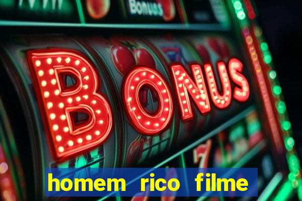 homem rico filme filme homem rico finge ser pobre para