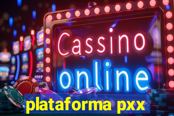 plataforma pxx