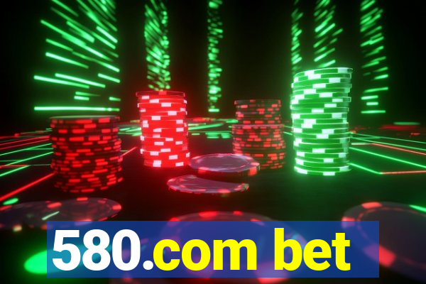 580.com bet