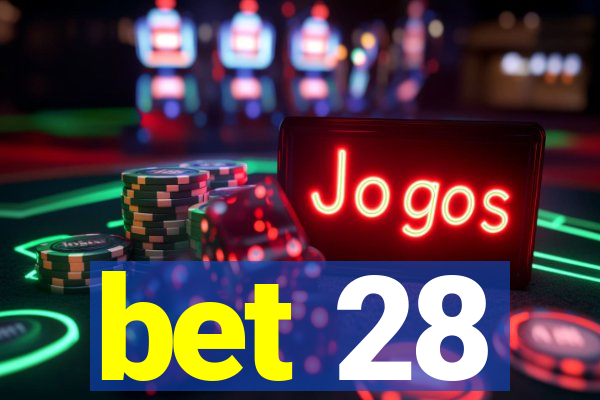 bet 28