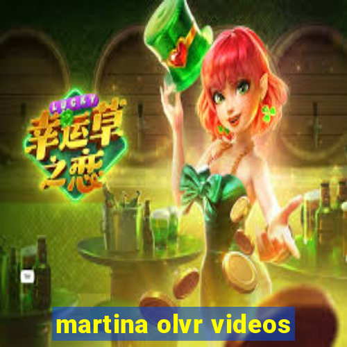 martina olvr videos