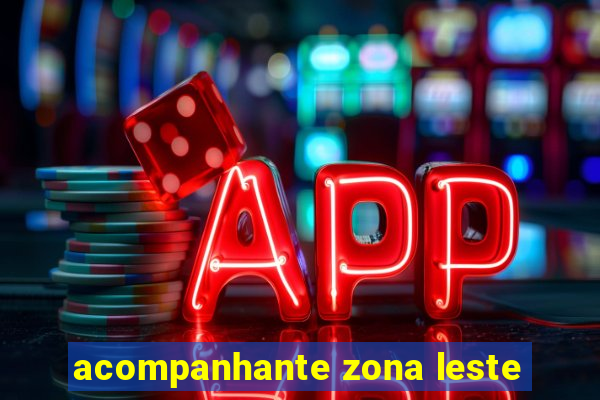 acompanhante zona leste