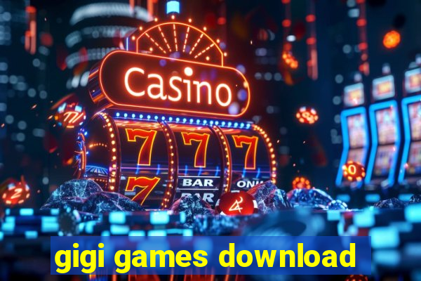 gigi games download