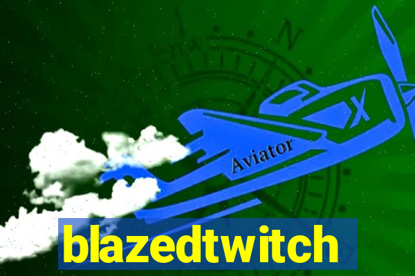 blazedtwitch