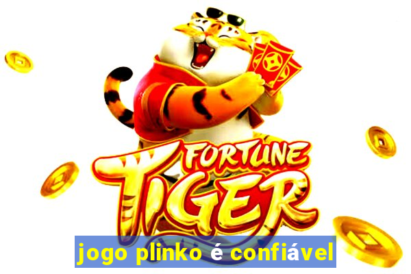 jogo plinko é confiável