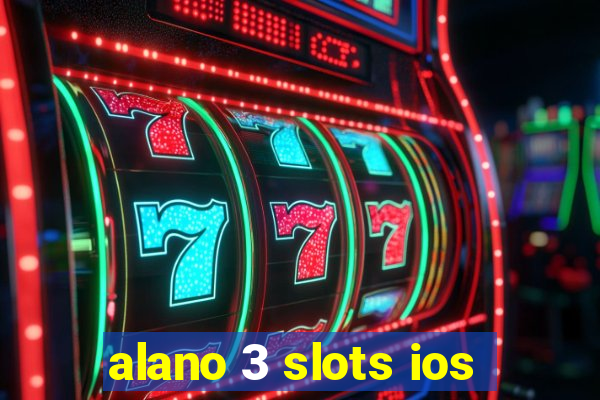 alano 3 slots ios