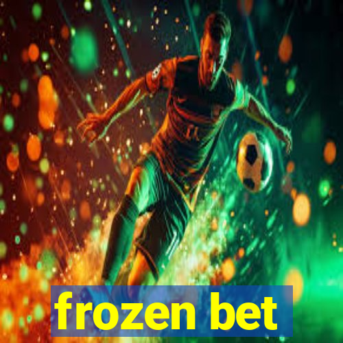 frozen bet