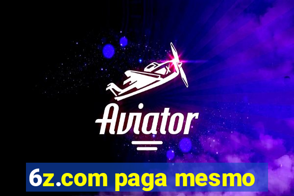 6z.com paga mesmo