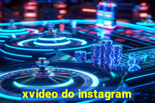 xvideo do instagram