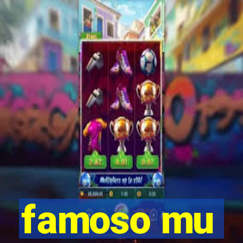 famoso mu