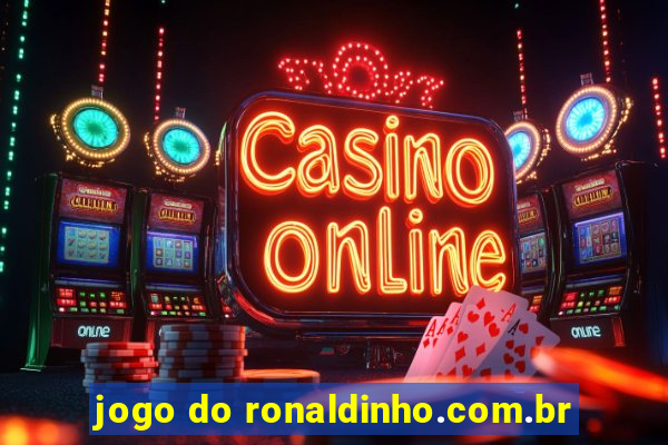 jogo do ronaldinho.com.br