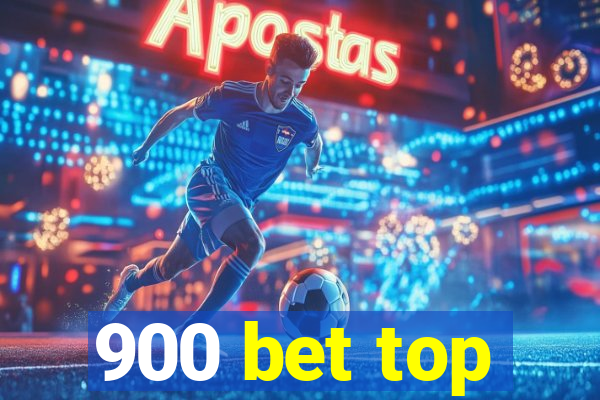 900 bet top