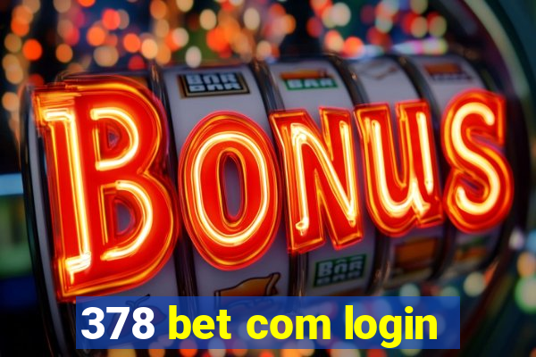 378 bet com login