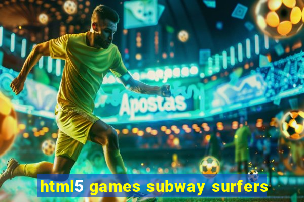 html5 games subway surfers