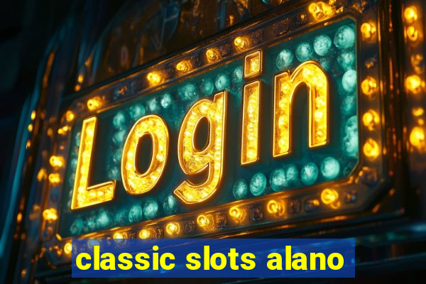 classic slots alano