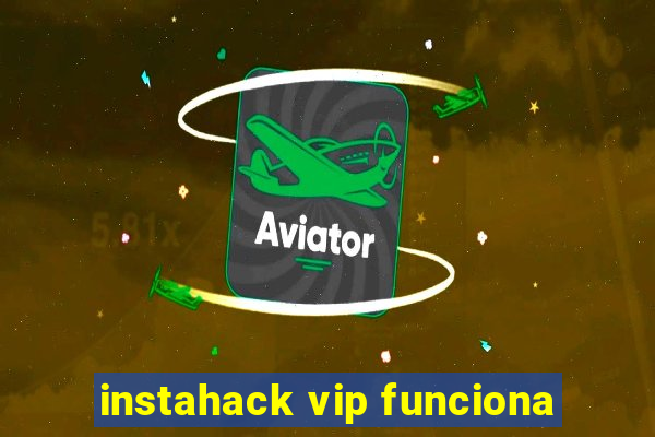 instahack vip funciona