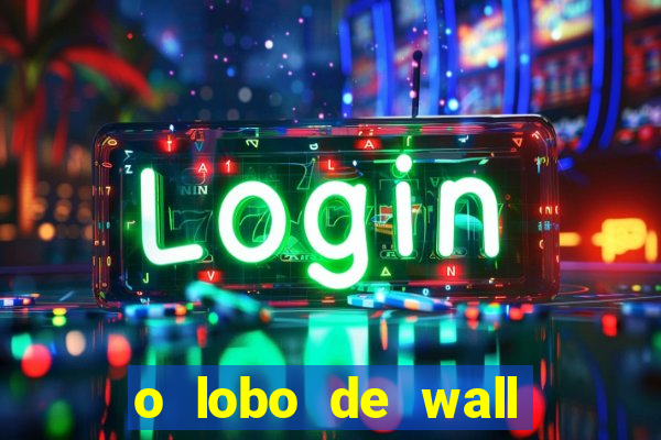 o lobo de wall street online