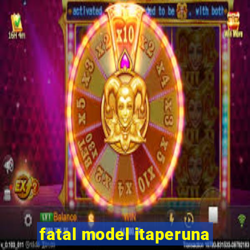 fatal model itaperuna