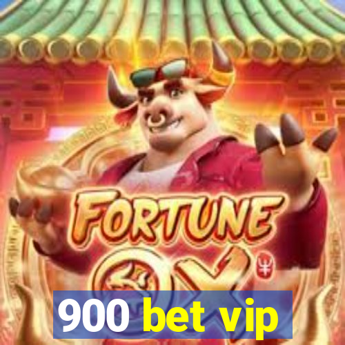 900 bet vip