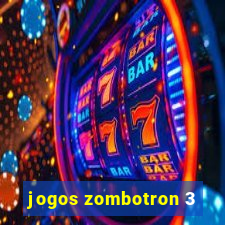 jogos zombotron 3