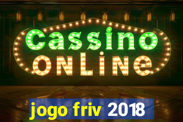 jogo friv 2018