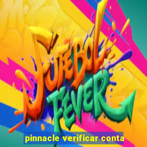 pinnacle verificar conta