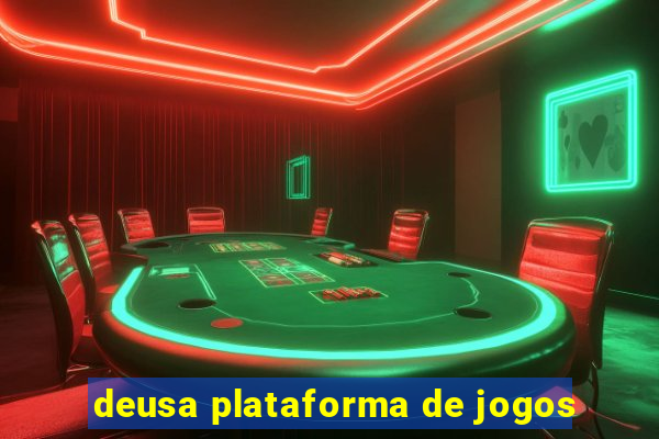 deusa plataforma de jogos