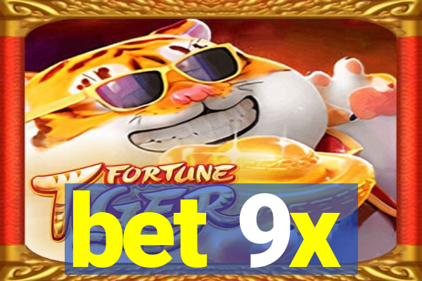 bet 9x