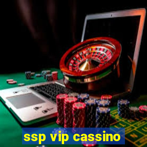 ssp vip cassino