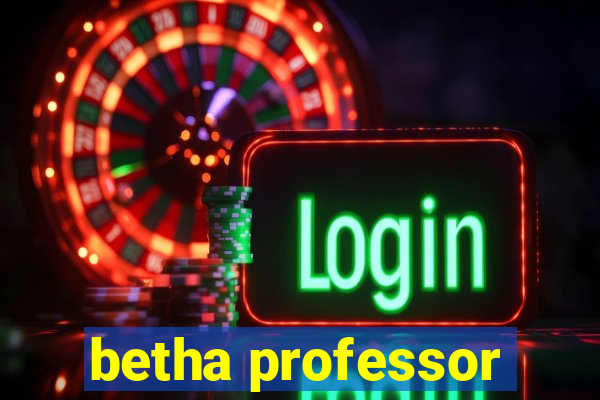 betha professor