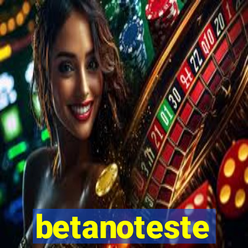 betanoteste