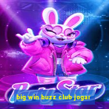 big win buzz club jogar