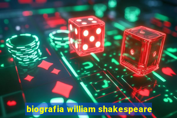 biografia william shakespeare