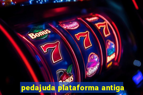 pedajuda plataforma antiga