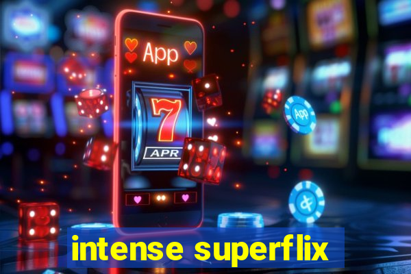 intense superflix