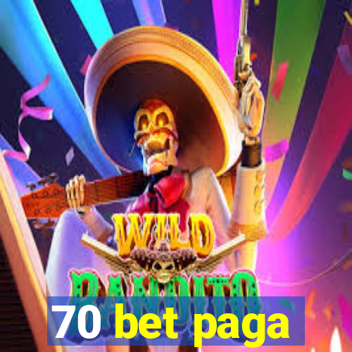 70 bet paga