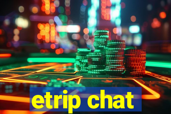 etrip chat