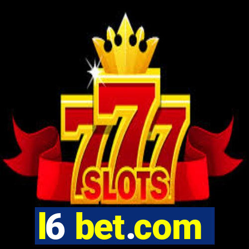 l6 bet.com