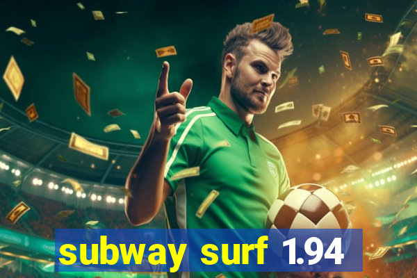 subway surf 1.94