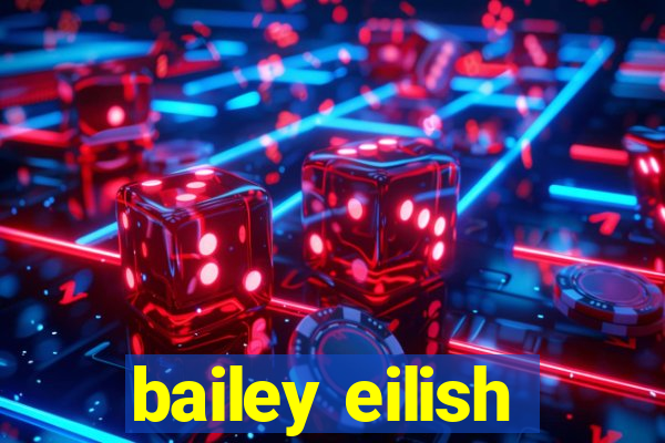 bailey eilish