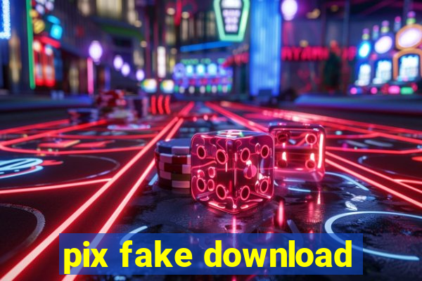 pix fake download