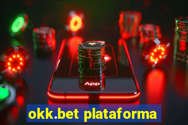 okk.bet plataforma