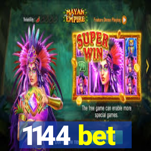 1144 bet