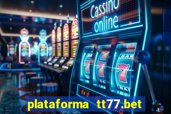 plataforma tt77.bet é confiável