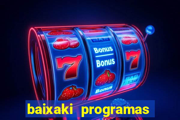 baixaki programas gratis para pc windows 7