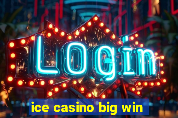 ice casino big win