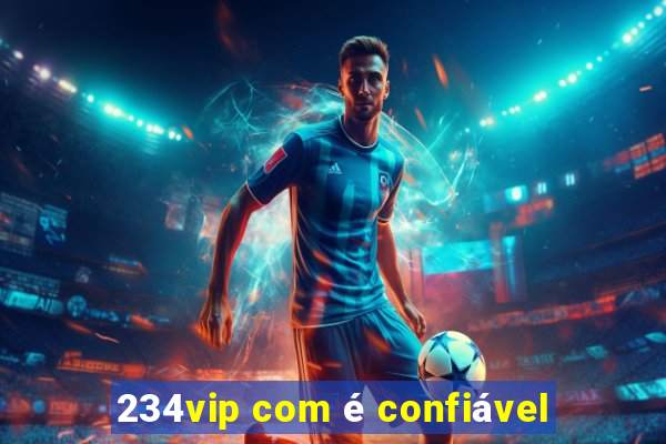 234vip com é confiável