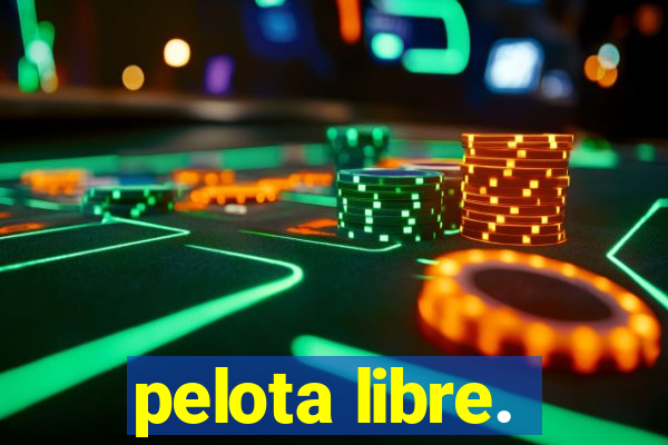 pelota libre.